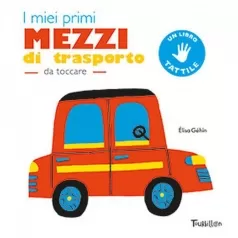 i miei primi mezzi di trasporto da toccare