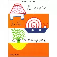 il gioco delle combinazioni - herve tullet