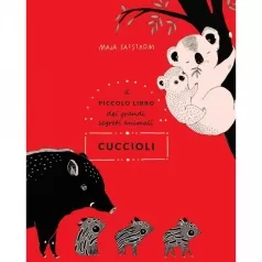il piccolo libro dei grandi segreti animali - cuccioli