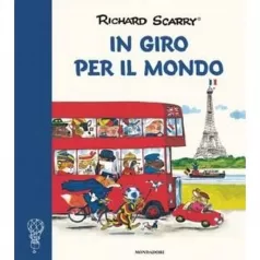 in giro per il mondo. ediz. a colori