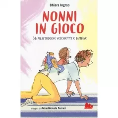 nonni in gioco - 36 filastrocche vecchiette e bambine