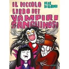 il piccolo libro dei vampiri sanguinosi. piccoli libri mostruosi. ediz. a colori