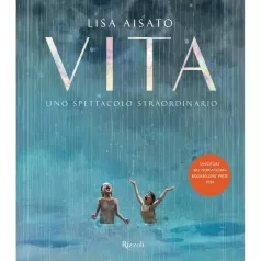 vita. uno spettacolo straordinario. ediz. a colori