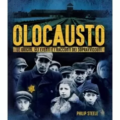 olocausto. le origini, gli eventi e i racconti dei sopravvissuti