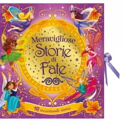 meravigliose storie di fate. 16 incantevoli storie. ediz. a colori