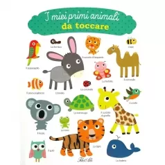 i miei primi animali da toccare. ediz. a colori