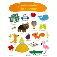 i miei primi colori da toccare. ediz. a colori