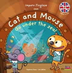 imparo l'inglese con cat and mouse - go under the sea! - libro + cd