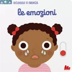 le emozioni. scorri e gioca. ediz. a colori