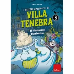 i misteri matematici di villa tenebra 3 - il fantasma pasticcino