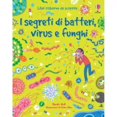 i segreti di batteri, virus e funghi