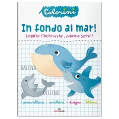 in fondo al mar! prescrittura. colorini. ediz. a colori