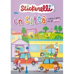 in citta. stickerelli. con adesivi. ediz. a colori