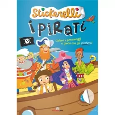 i pirati. stickerelli. con adesivi. ediz. a colori