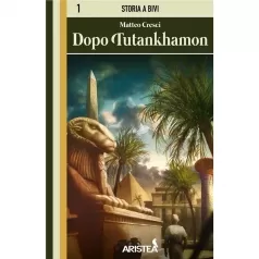 storia a bivi vol.1 - dopo tutankhamon