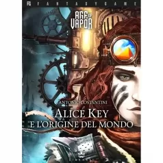 age of vapor: vol.1 - alice key e l'origine del mondo