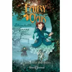 l' incanto del buio. fairy oak. nuova ediz.. vol. 2