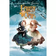 il potere della luce. fairy oak. nuova ediz.. vol. 3