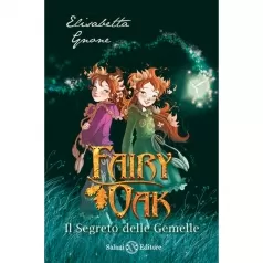 il segreto delle gemelle. fairy oak. nuova ediz.. vol. 1