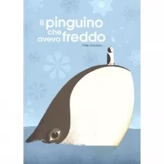il pinguino che aveva freddo. ediz. a colori