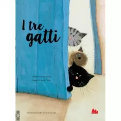 i tre gatti. ediz. a colori