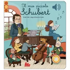 il mio piccolo schubert. libro sonoro. ediz. a colori