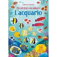 l' acquario. piccoli libri con adesivi. ediz. a colori