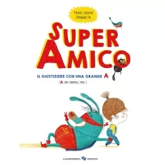 super amico. il giustiziere con una grande a. ediz. a colori