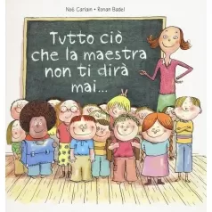 tutto cio che la maestra non ti dira mai...