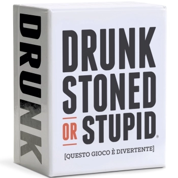 drunk, stoned or stupid