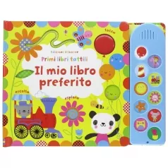 il mio libro preferito. primi libri tattili. ediz. illustrata