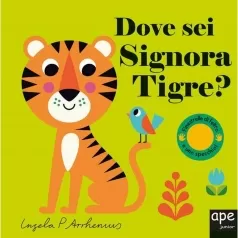 dove sei signora tigre? ediz. a colori