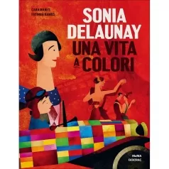 sonia delaunay. una vita a colori. ediz. a colori