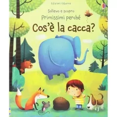 cos'e la cacca? sollevo e scopro. ediz. illustrata
