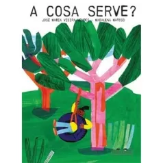 a cosa serve? ediz. a colori