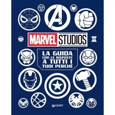 marvel studios - la guida con le risposte a tutti i tuoi perche