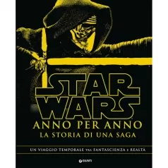 star wars - anno per anno la storia di una saga