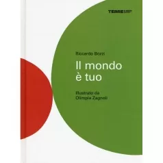 il mondo e tuo. ediz. a colori