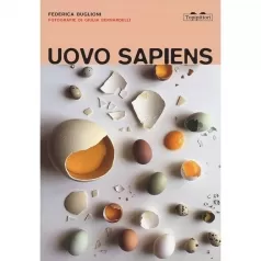 uovo sapiens. percorsi di osservazione naturalistica attraverso il cibo domestico. ediz. illustrata