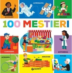100 mestieri. ediz. a colori