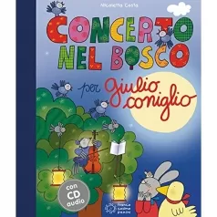 concerto nel bosco per giulio coniglio. con cd audio