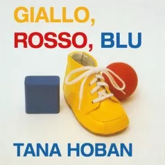 giallo, rosso, blu. ediz. illustrata