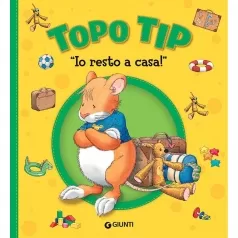 io resto a casa! topo tip. ediz. a colori