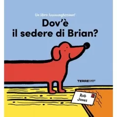 dov'e il sedere di brian? ediz. a colori