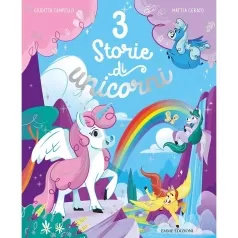 3 storie di unicorni. ediz. illustrata