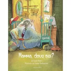 mamma, dove sei? ediz. a colori