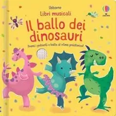 il ballo dei dinosauri. libri musicali. ediz. a colori