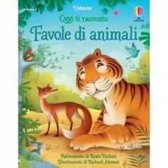 favole di animali. oggi ti racconto. ediz. a colori