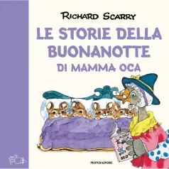 le storie della buonanotte di mamma oca. ediz. a colori