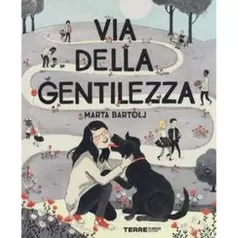 via della gentilezza. ediz. a colori